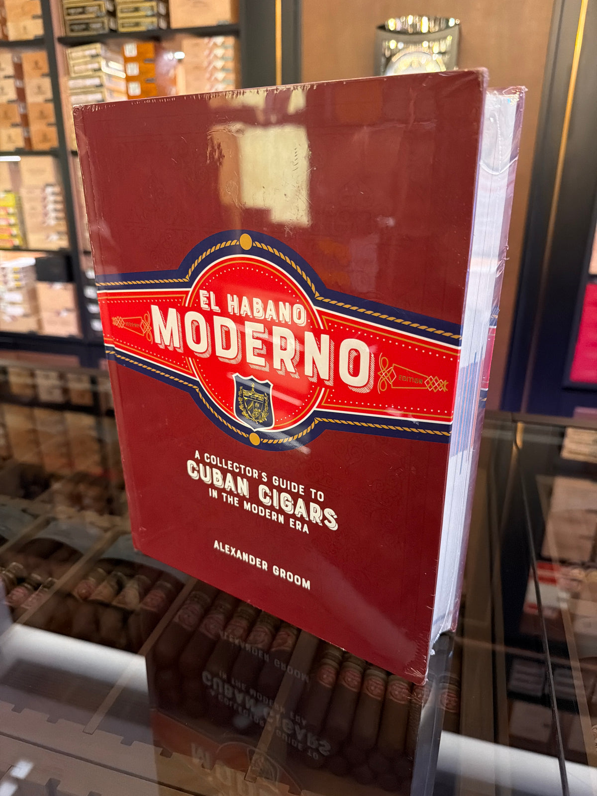 EL HABANO MODERNO by Alexander Groom - Autographed - A Collector’s Guide to Cuban Cigars in the Modern Era, Second Edition